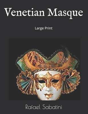 Venetian Masque: Large Print 1693101645 Book Cover