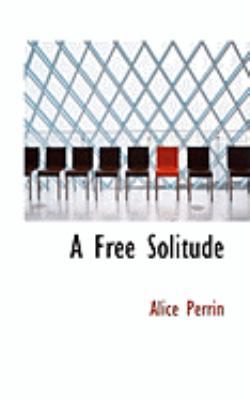 A Free Solitude 0559001304 Book Cover