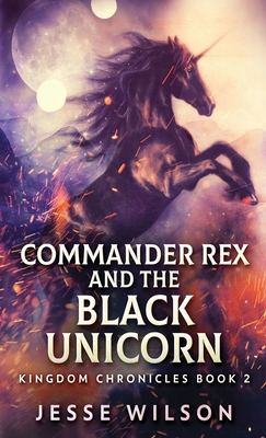 Commander Rex and the Black Unicorn 4824140757 Book Cover