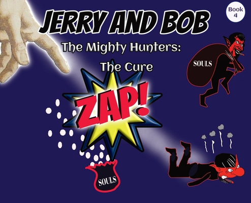 Jerry and Bob, The Mighty Hunters: The Cure 1956246029 Book Cover