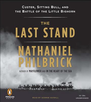 The Last Stand: Custer, Sitting Bull, and the B... 0142427691 Book Cover