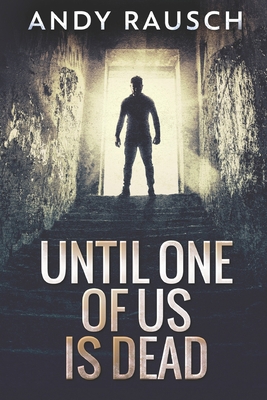 Until One Of Us Is Dead: Large Print Edition [Large Print] 167177079X Book Cover