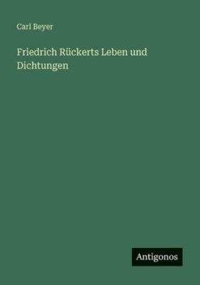 Friedrich Rückerts Leben und Dichtungen [German] 3386490328 Book Cover