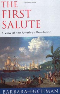 The First Salute : View of the American Revolution 1842121774 Book Cover