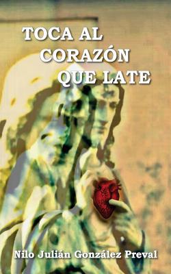 Toca al corazon que late [Spanish] 1547227990 Book Cover