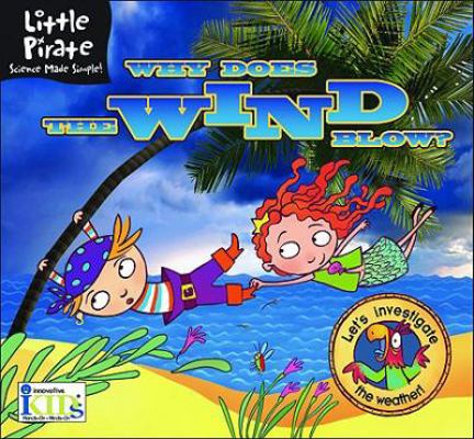 Little Pirate: Why Does the Wind Blow? Science ... 1584769343 Book Cover