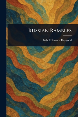 Russian Rambles 1022948490 Book Cover