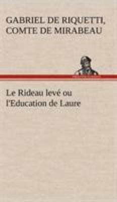 Le Rideau levé ou l'Education de Laure [French] 3849138038 Book Cover