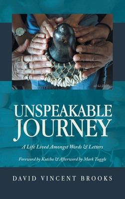 Unspeakable Journey: A Life Lived Amongst Words... B0G4WVBL4L Book Cover