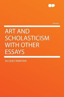 Art and Scholasticism with Other Essays 1290431280 Book Cover