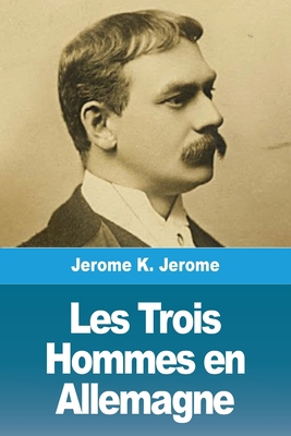 Les Trois Hommes en Allemagne [French] 3967875946 Book Cover