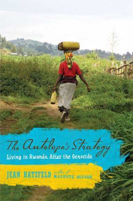 The Antelope's Strategy: Living in Rwanda After... 0374271038 Book Cover