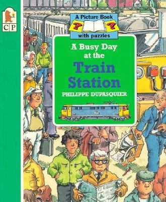 A Busy Day at the Train Station 1564028380 Book Cover
