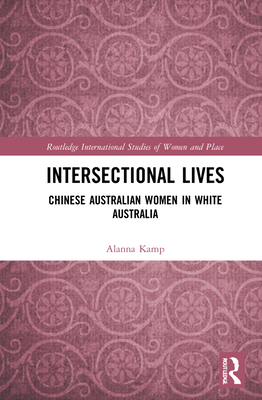 Intersectional Lives: Chinese Australian Women ... 0367674297 Book Cover