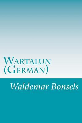 Wartalun (German) [German] 1499746768 Book Cover