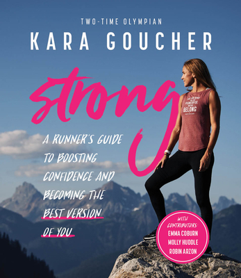 Strong: A Runner's Guide to Boosting Confidence... 1944515593 Book Cover