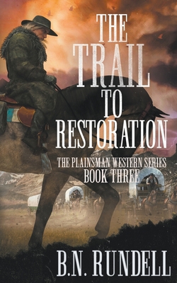 The Trail to Restoration: A Classic Western Series 1639770046 Book Cover