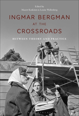 Ingmar Bergman at the Crossroads: Between Theor... 1501389610 Book Cover