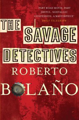 The Savage Detectives. Roberto Bolao 0330509527 Book Cover