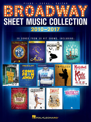 Broadway Sheet Music Collection - 2010-2017 Pia... 154000418X Book Cover