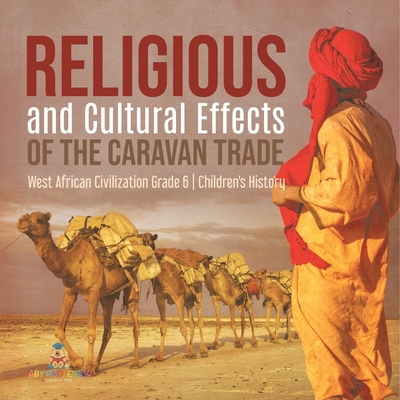 Religious and Cultural Effects of the Caravan T... 1541961005 Book Cover