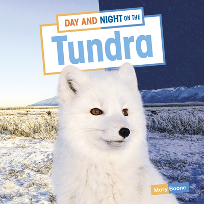 Day and Night on the Tundra 1663976899 Book Cover