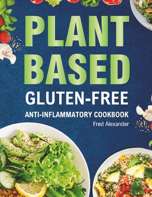 Plant-Based Gluten-Free Anti-Inflammatory Cookb...            Book Cover