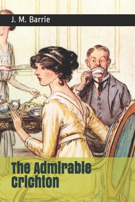 The Admirable Crichton 1691353469 Book Cover