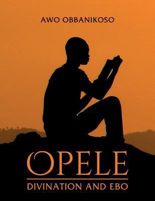 Opele: Divination and Ebo 153743599X Book Cover
