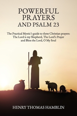 Powerful Prayers and Psalm 23: The Practical My... 1068357916 Book Cover