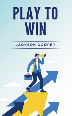Play to Win B0DW3S4338 Book Cover