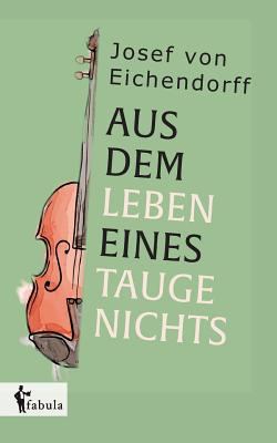 Aus dem Leben eines Taugenichts [German] 3958553435 Book Cover