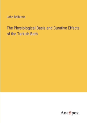 The Physiological Basis and Curative Effects of... 3382181223 Book Cover