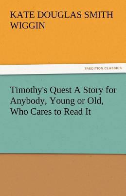 Timothy's Quest a Story for Anybody, Young or O... 3842487142 Book Cover