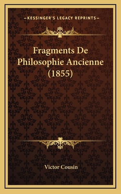 Fragments De Philosophie Ancienne (1855) [French] 1167950852 Book Cover