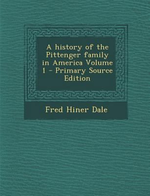 A History of the Pittenger Family in America Vo... 1289788049 Book Cover