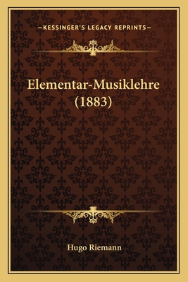 Elementar-Musiklehre (1883) [German] 1167430905 Book Cover