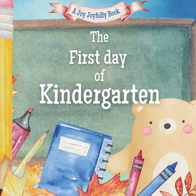 The First Day of Kindergarten: A Classroom Adve... B0CF48R8FC Book Cover