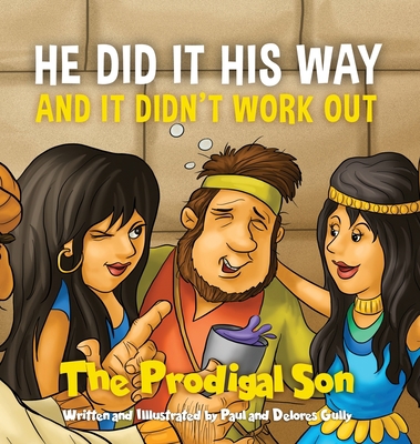 HE DID IT HIS WAY and it didn't work out: The P... 1087813352 Book Cover