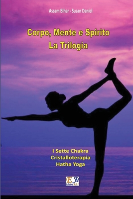 Corpo, Mente e Spirito - La Trilogia [Italian] 2372970674 Book Cover