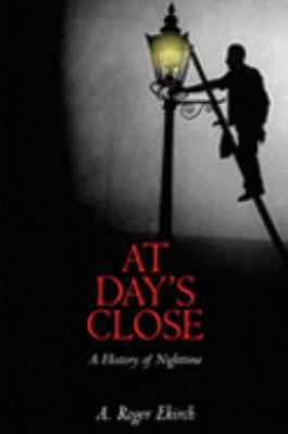 At Day's Close: A History of Nighttime 0297829920 Book Cover