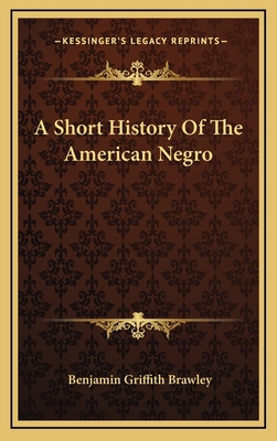 A Short History Of The American Negro 1163386871 Book Cover