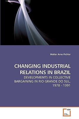 Changing Industrial Relations in Brazil 3639210107 Book Cover