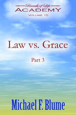 Law vs. Grace: Volume 15: Part 3 B099ZRXSN8 Book Cover