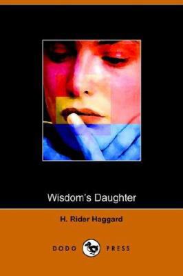 Wisdom's Daughter (Dodo Press) 1905432801 Book Cover