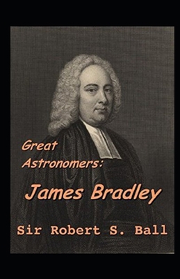 Great Astronomers: James Bradley Illustrated            Book Cover