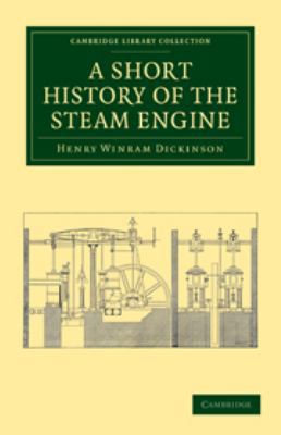 A Short History of the Steam Engine 0511708165 Book Cover