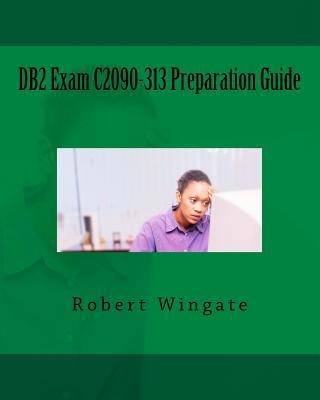 DB2 Exam C2090-313 Preparation Guide 1548463051 Book Cover