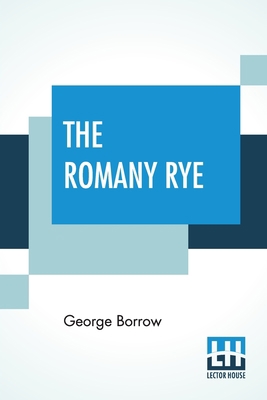 The Romany Rye: A Sequel To Lavengro A New Edit... 9389614627 Book Cover