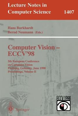 Computer Vision - ECCV '98 : 5th European Conference on Computer Vision, Freiburg, Germany, June 2-6, 1998. Proceedings